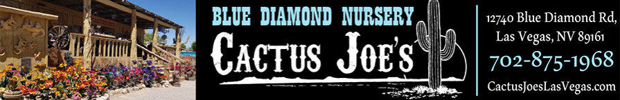 Cactus Joe's Blue Diamond Nursery — 12740 Blue Diamond Rd, Las Vegas — 702-875-1968