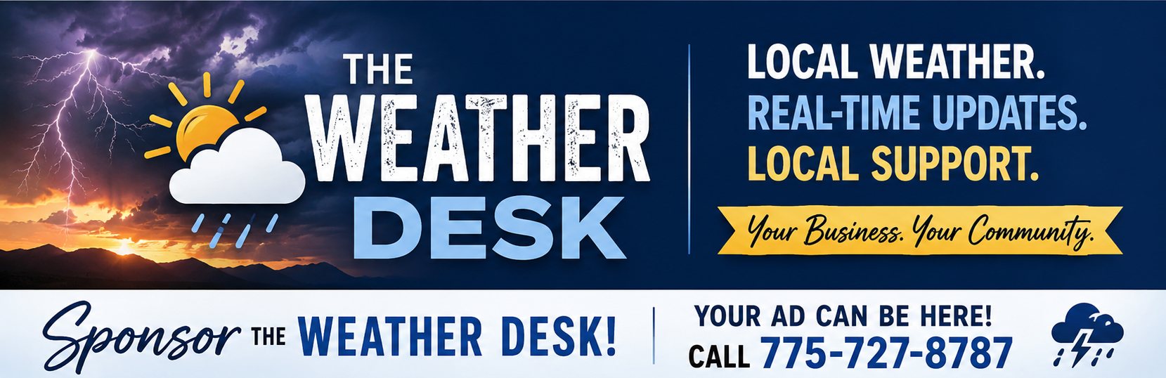 Sponsor the Weather Desk - local weather, real-time updates, local support. Your ad can be here. Call 775-727-8787.